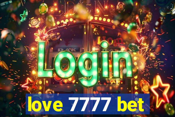 love 7777 bet